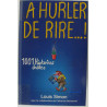 À hurler de rire ! : 1001 histoires drôles