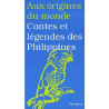 Aux origines du monde : Contes et légendes des Philippines