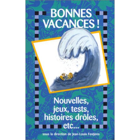 Bonnes Vacances ! Nouvelles Jeux Histoires Drôles Bonnes Vacances ! Nouvelles Jeux Histoires Drôles