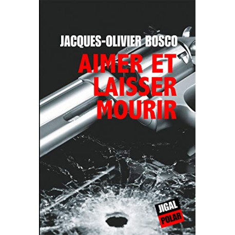 Aimer et laisser mourir Aimer et laisser mourir