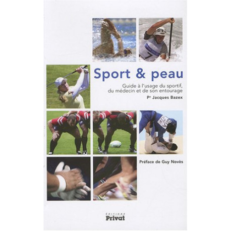 Sport et peau : Guide à l'usage du sportif du médecine et de son... Sport et peau : Guide à l'usage du sportif du médecine et de son...