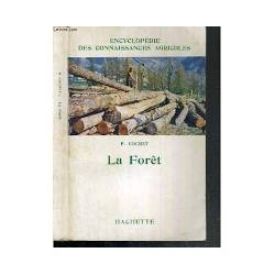 LA FORET (ENCYCLOPEDIE DES CONNAISSANCES AGRICOLES)