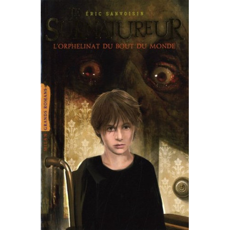 Le Surnatureur Tome 1 : L'orphelinat du bout du monde Le Surnatureur Tome 1 : L'orphelinat du bout du monde