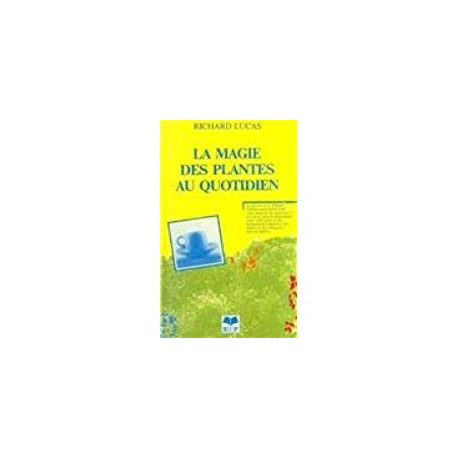 LA MAGIE DES PLANTES AU QUOTIDIEN LA MAGIE DES PLANTES AU QUOTIDIEN