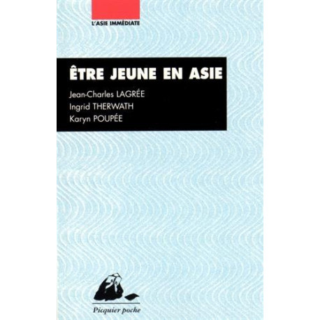 Etre jeune en Asie : Chine Inde Japon Etre jeune en Asie : Chine Inde Japon