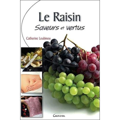 Le raisin - Saveurs et vertus Le raisin - Saveurs et vertus