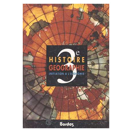 Histoire géographie - Initiation à l'économie 3e Histoire géographie - Initiation à l'économie 3e