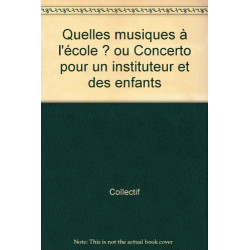 QUELLES MUSIQUES A L ECOLE (Ancienne Edition)