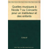 QUELLES MUSIQUES A L ECOLE (Ancienne Edition)
