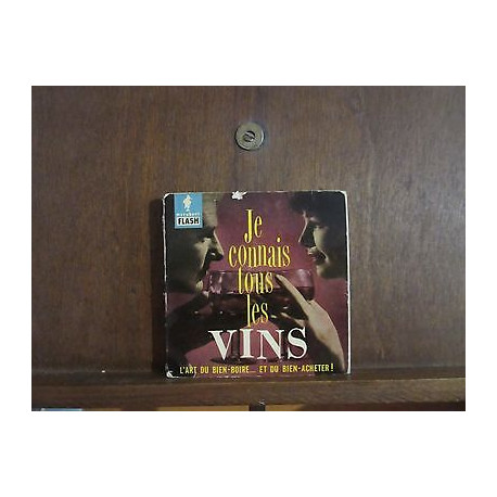 JE CONNAIS TOUS LES VINS