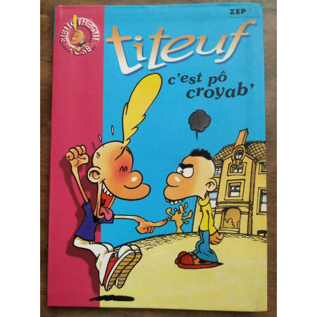 Titeuf c'est pô croyab' hachette