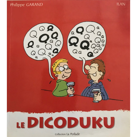 Le dicoduku : Humour et jeu pour gens de lettres (La poilade) Le dicoduku : Humour et jeu pour gens de lettres (La poilade)