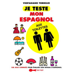 Je teste mon espagnol aux toilettes: 80 jeux pour revoir son espagnol