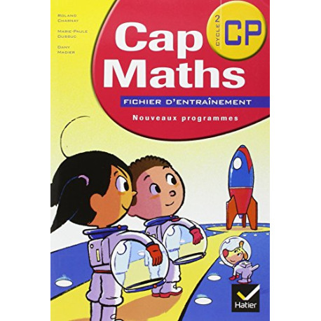 Cap Maths Cycle 2/CP : Fichier d'entraînement Cap Maths Cycle 2/CP : Fichier d'entraînement