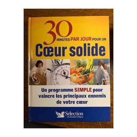 30 minutes par jour pour un Coeur solide Sélection du Reader's 30 minutes par jour pour un Coeur solide Sélection du Reader's