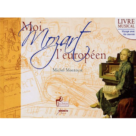 Moi Mozart l'européen (1CD audio) Moi Mozart l'européen (1CD audio)