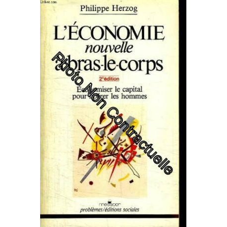 L ECONOMIE NOUVELLE A BRAS LE CORPS. ECONOMISER LE CAPITAL POUR... L ECONOMIE NOUVELLE A BRAS LE CORPS. ECONOMISER LE CAPITAL POUR...