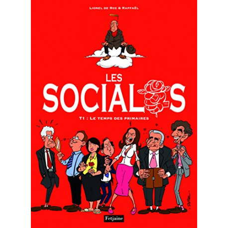 Les socialos Tome 1 : Le temps des primaires Les socialos Tome 1 : Le temps des primaires