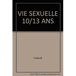 Vie sexuelle 10/13 ans