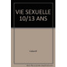 Vie sexuelle 10/13 ans