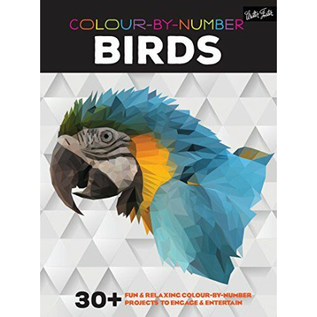 Colour-by-Number: Birds: 30+ fun et relaxing colour-by-number... Colour-by-Number: Birds: 30+ fun et relaxing colour-by-number...