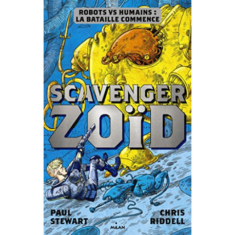 Scavenger Tome 01: Scavenger Zoïd Scavenger Tome 01: Scavenger Zoïd