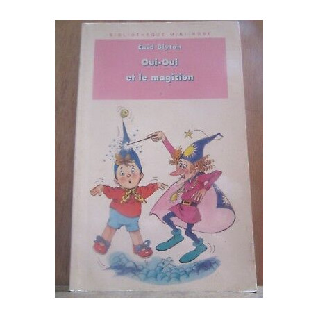 oui oui et le magicien Bibliothèque rose