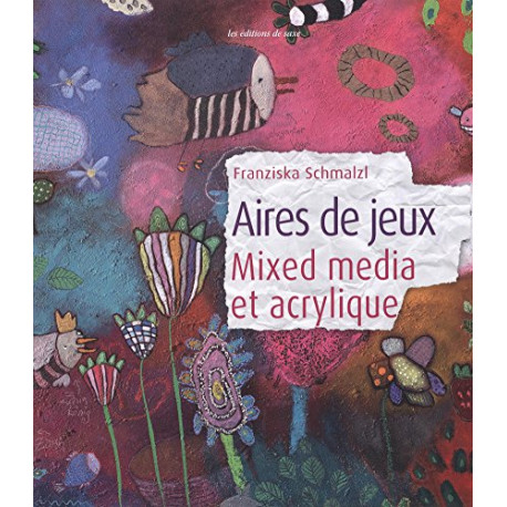 Aires de jeux : Mixed media et acrylique Aires de jeux : Mixed media et acrylique