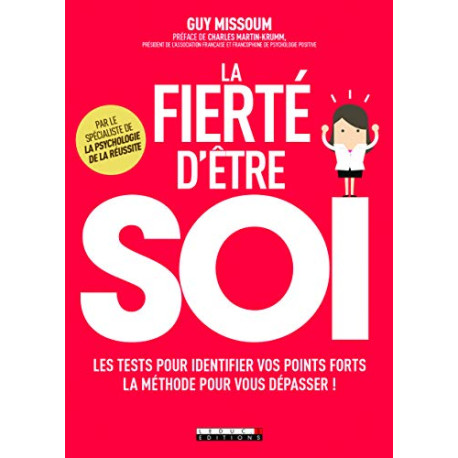 La fierté d'être soi : Les tests pour identifier vos points forts... La fierté d'être soi : Les tests pour identifier vos points forts...