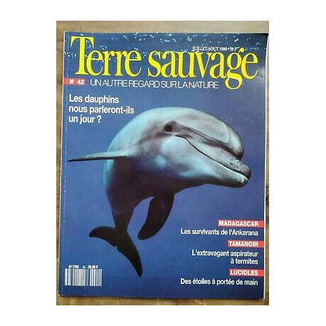 Terre Sauvage n42 juillet août 1990 Les Dauphins nous parleront... Terre Sauvage n42 juillet août 1990 Les Dauphins nous parleront...