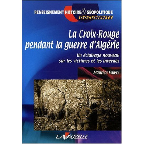 La Croix-Rouge Pendant la Guerre d'Algérie La Croix-Rouge Pendant la Guerre d'Algérie