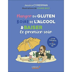 Manger du gluten boire de l'alcool et baiser le premier soir