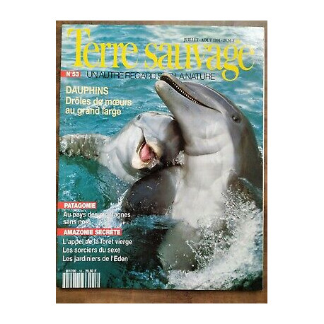 Terre Sauvage n53 juillet août 1991 Dauphins drôles de moeurs au... Terre Sauvage n53 juillet août 1991 Dauphins drôles de moeurs au...