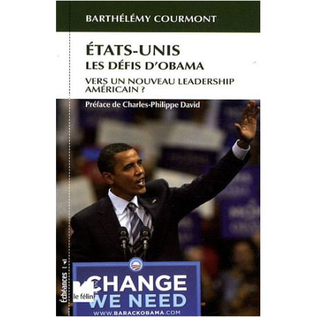 Etats Unis les défis d'Obama. Vers un nouveau leadership américain Etats Unis les défis d'Obama. Vers un nouveau leadership américain