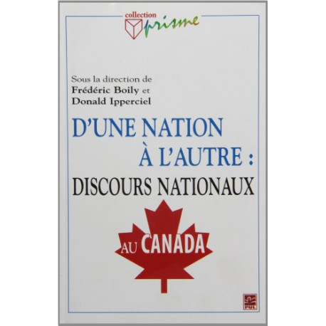 D'une Nation a l'Autre : Discours Nationaux au Canada D'une Nation a l'Autre : Discours Nationaux au Canada