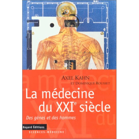 La Médecine du XXIe siècle : Des gènes et des hommes La Médecine du XXIe siècle : Des gènes et des hommes