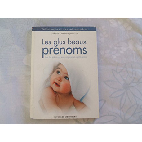 Les plus beaux prénoms (Collection Les livres indispensables) Les plus beaux prénoms (Collection Les livres indispensables)