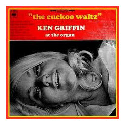 The Cuckoo Waltz (Ken Griffin At The Organ)