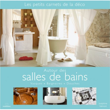 Autour des salles de bains : Vasques baignoires douches Autour des salles de bains : Vasques baignoires douches