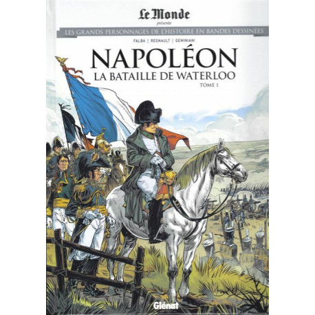 Les grands personnages de l'histoire n°55 : Napoléon la bataille... Les grands personnages de l'histoire n°55 : Napoléon la bataille...