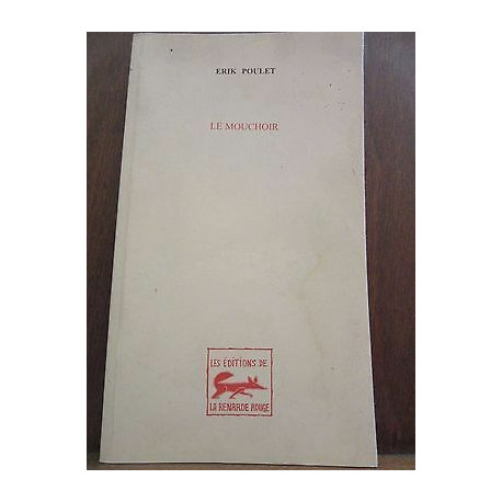 Erik poulet Le mouchoir Les Editions de la Renarde Rouge