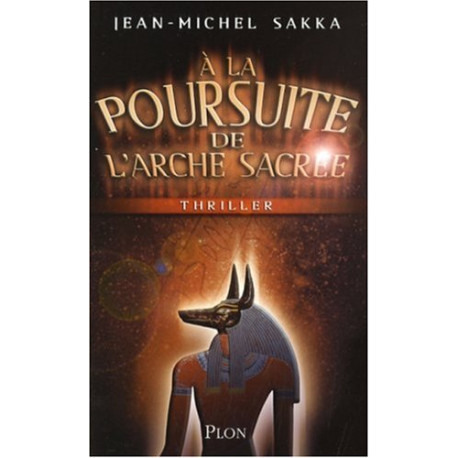 A la poursuite de l'Arche sacrée A la poursuite de l'Arche sacrée
