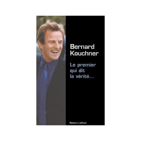 Le premier qui dit la vérité Le premier qui dit la vérité