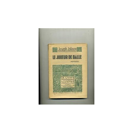 Le joueur de balle (roman). Le Livre Moderne Illustré N° 149 Le joueur de balle (roman). Le Livre Moderne Illustré N° 149