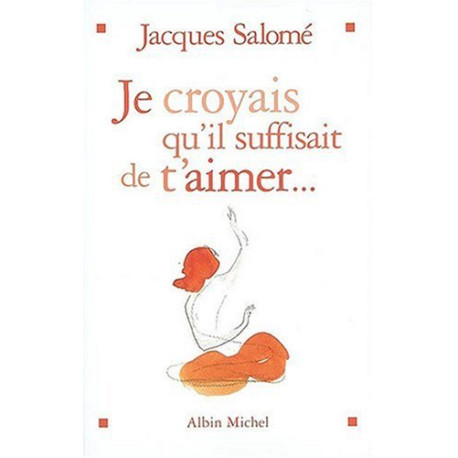 Je croyais qu'il suffisait de t'aimer : Nouvelles du coeur Je croyais qu'il suffisait de t'aimer : Nouvelles du coeur