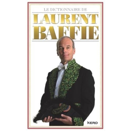Le dictionnaire de Laurent Baffie Le dictionnaire de Laurent Baffie