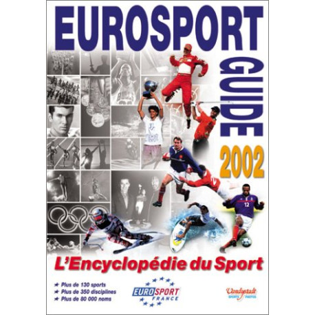Eurosport guide 2002. : L'encyclopédie du sport Eurosport guide 2002. : L'encyclopédie du sport