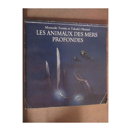 Momoaki Tomita Takashi Okutani Les animaux des mers profondes...