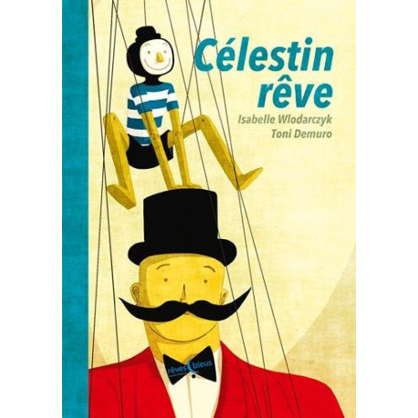 Célestin rêve Célestin rêve