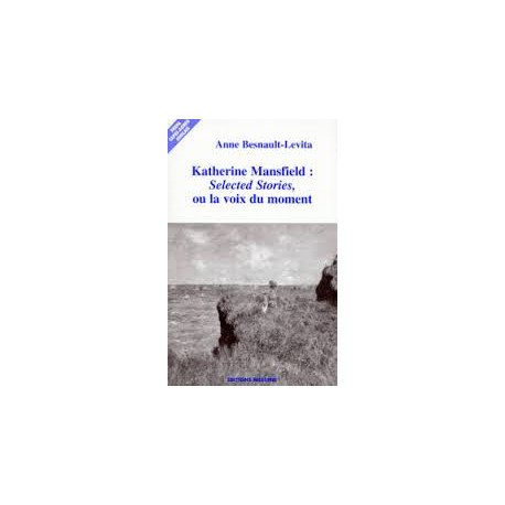 Katherine Mansfield : "Selected stories" ou la voix du moment Katherine Mansfield : "Selected stories" ou la voix du moment